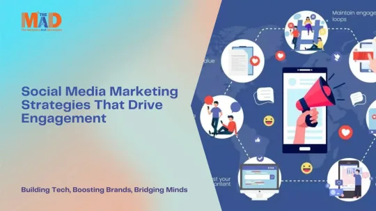 Social Media Marketing Strategies That Drive Engagement 