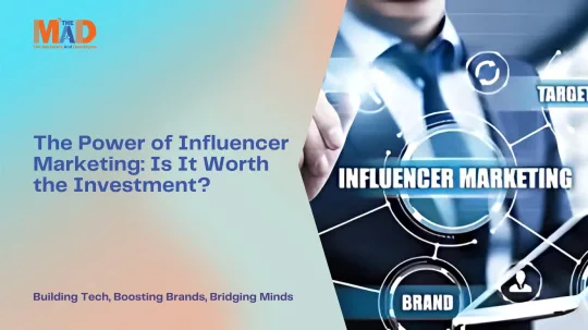 The Power of Influencer Marketing: Is It Worth the Investment?