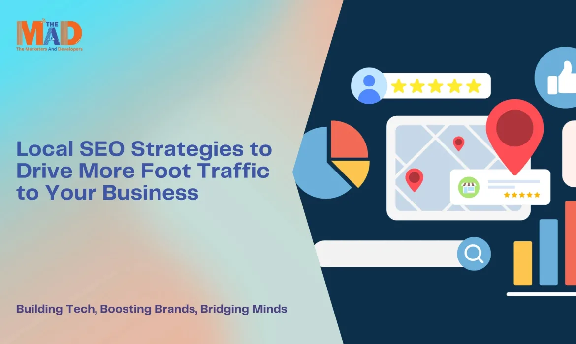 Local SEO Strategies to Drive More Foot Traffic to Your Business