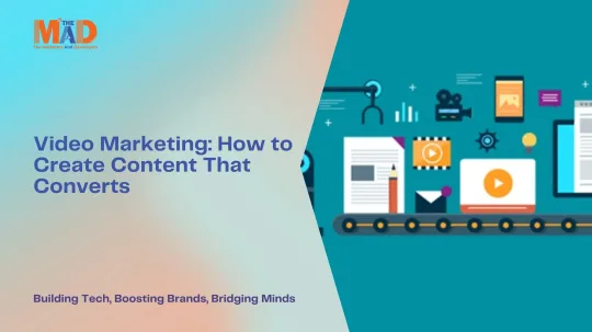 Video Marketing: How to Create Content That Converts