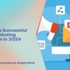 Building a Successful Email Marketing Campaign in 2024