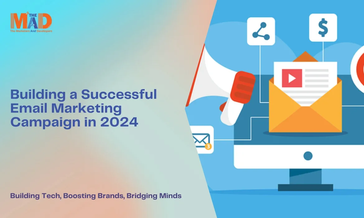 Building a Successful Email Marketing Campaign in 2024