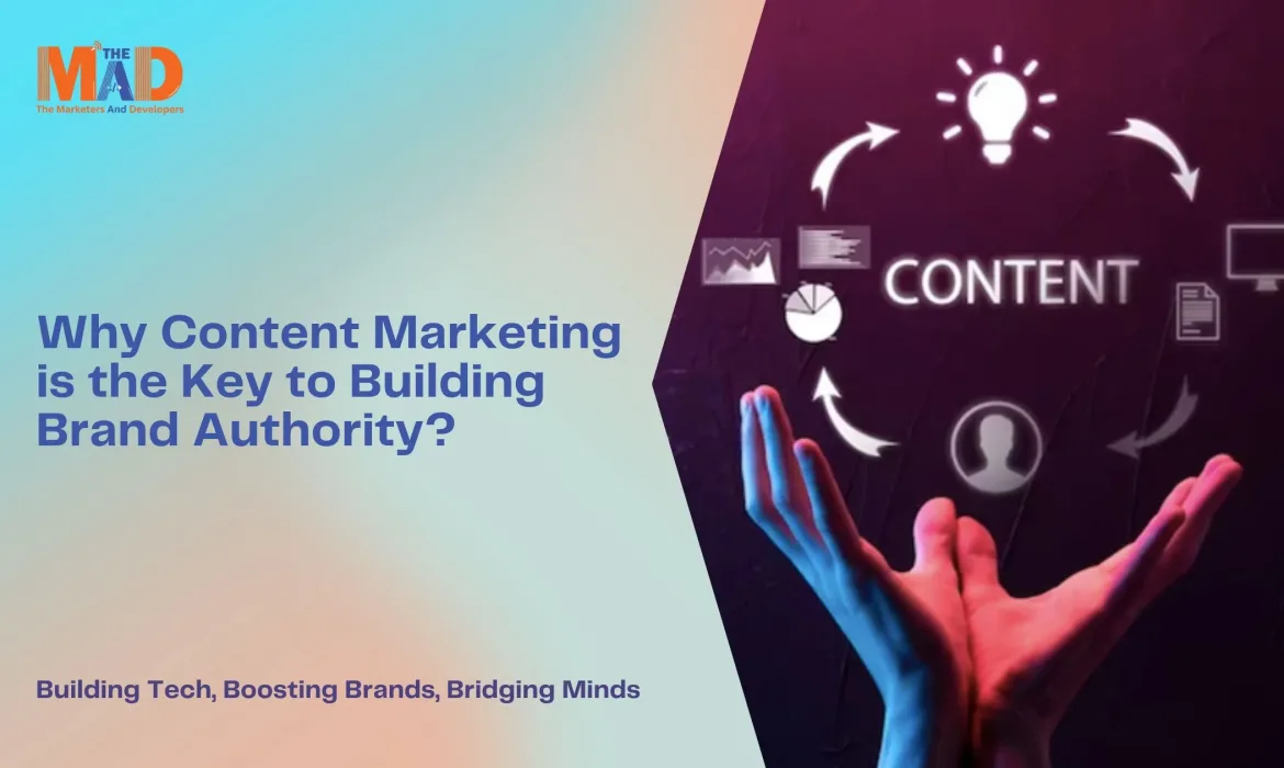 Why Content Marketing is the Key to Building Brand Authority?