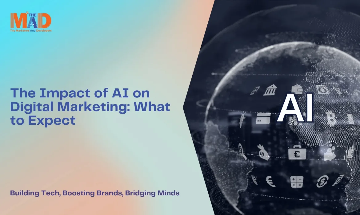 The Impact of AI on Digital Marketing: What to Expect