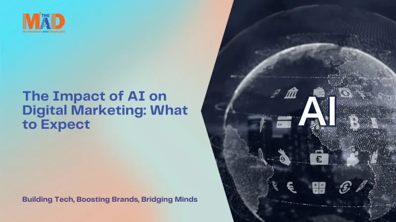 The Impact of AI on Digital Marketing: What to Expect